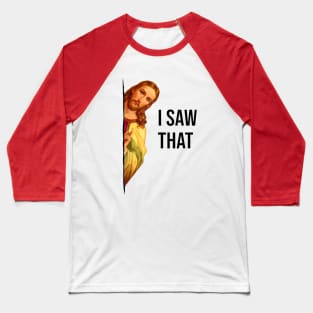 Jesus Meme I Saw That v4 Baseball T-Shirt